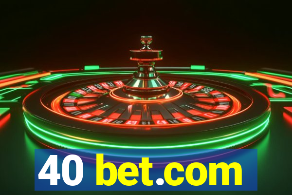 40 bet.com